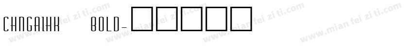 CHNGAIHK BOLD字体转换